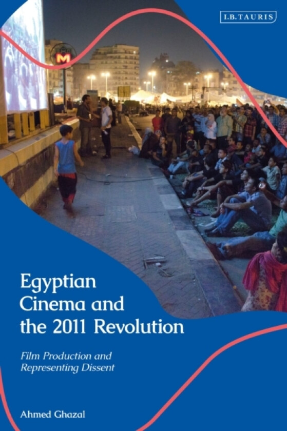 Egyptian Cinema and the 2011 Revolution av Ahmed Ghazal (Paperback)