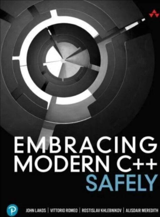 Embracing Modern C++ Safely av John Lakos, Vittorio Romeo, Rostislav Khlebnikov, Alisdair Meredith