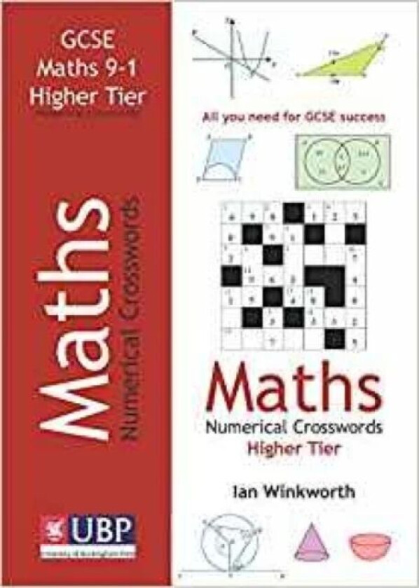 GCSE Mathematics Numerical Crosswords Higher Tier Written for the GCSE 9-1 Course av Ian Winkworth