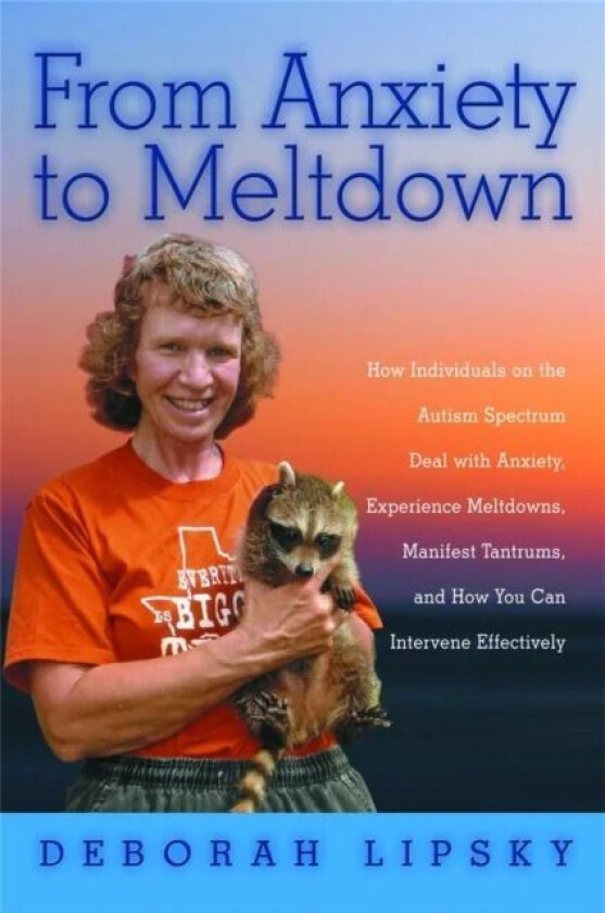 From Anxiety to Meltdown av Deborah Lipsky