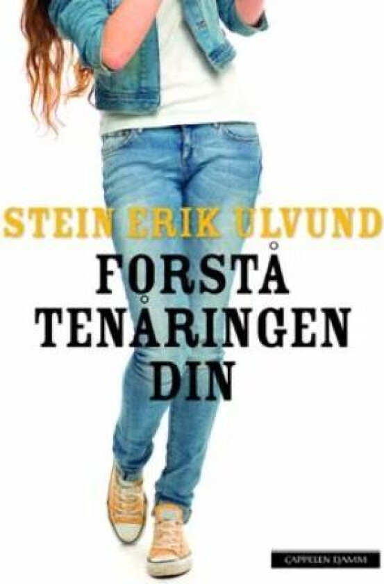 Forstå tenåringen din av Stein Erik Ulvund
