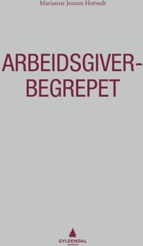 Arbeidsgiverbegrepet av Marianne Jenum Hotvedt