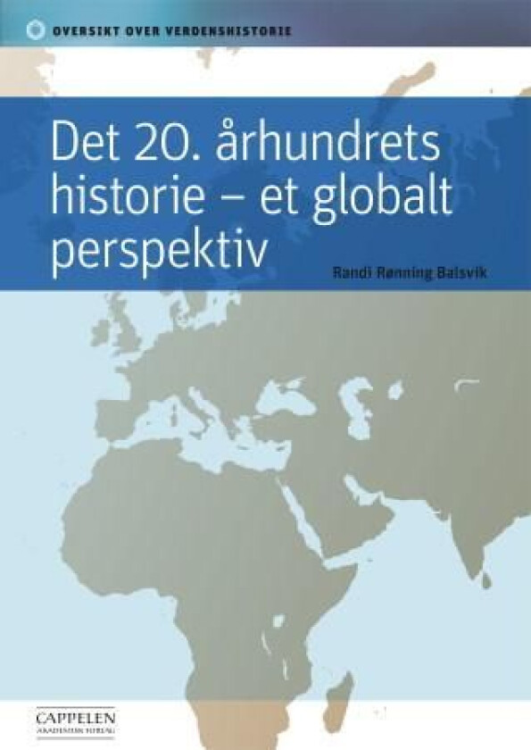 Det 20. århundrets historie - et globalt perspektiv av Randi Rønning Balsvik