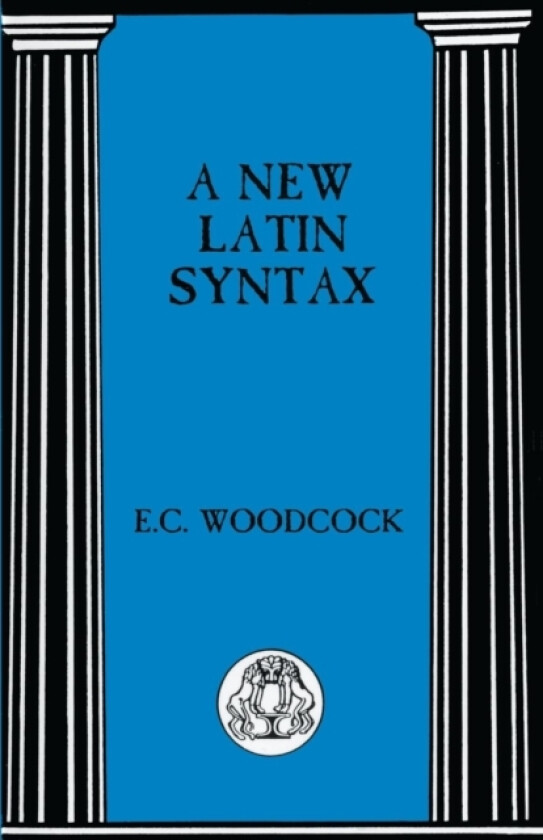 A New Latin Syntax av E.C. Woodcock (Paperback)
