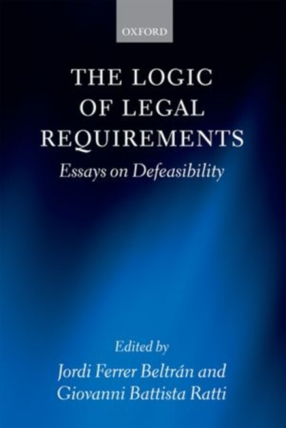 The Logic of Legal Requirements av Jordi Ferrer Beltran, Giovanni Battista Ratti (Hardcover)