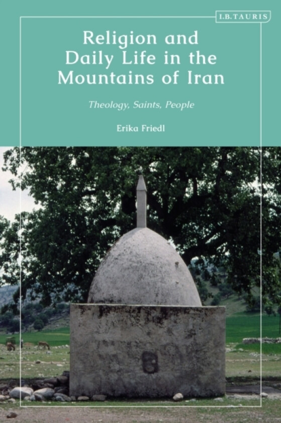 Religion and Daily Life in the Mountains of Iran av Erika Friedl (Hardcover)