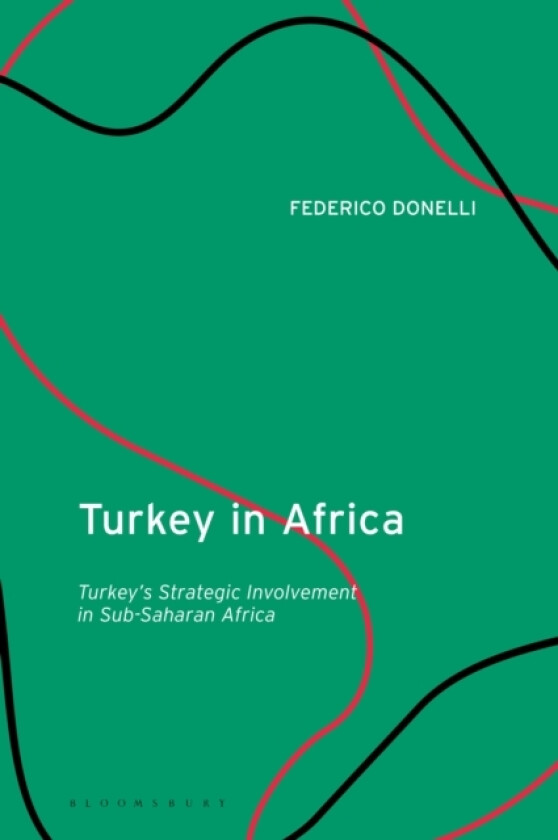 Turkey in Africa av Dr Federico Donelli (Hardcover)