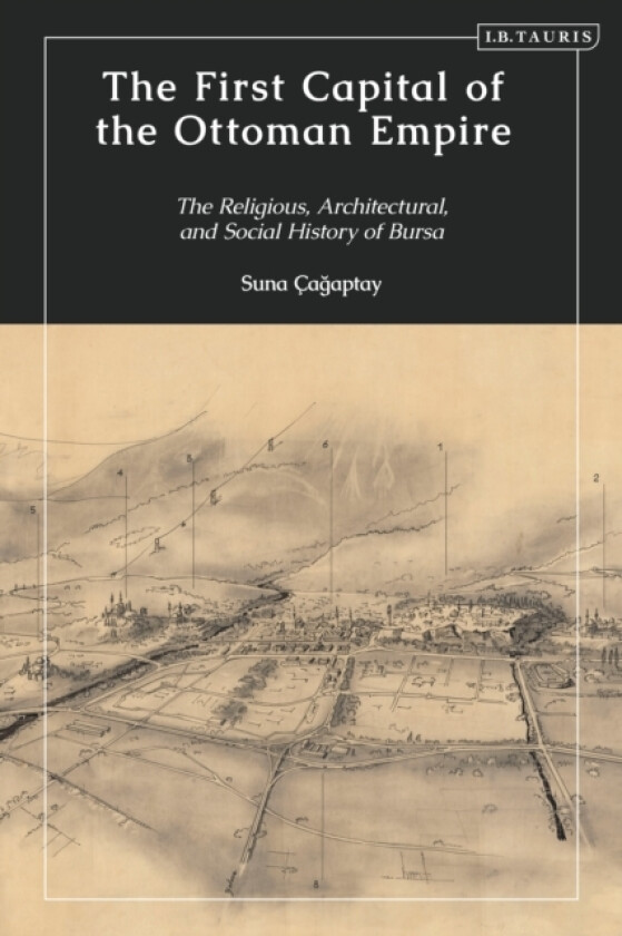 The First Capital of the Ottoman Empire av Prof.Suna Cagaptay (Paperback)