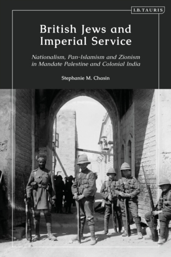 British Jews and Imperial Service av Stephanie M. Chasin (Hardcover)