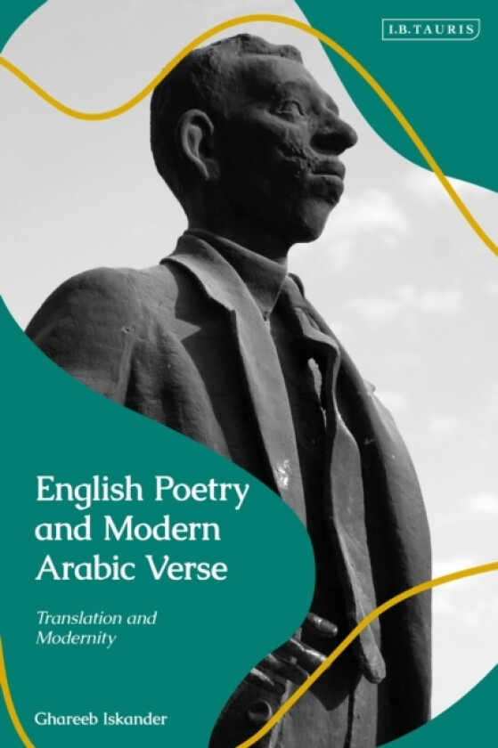 English Poetry and Modern Arabic Verse av Ghareeb Iskander (Hardcover)
