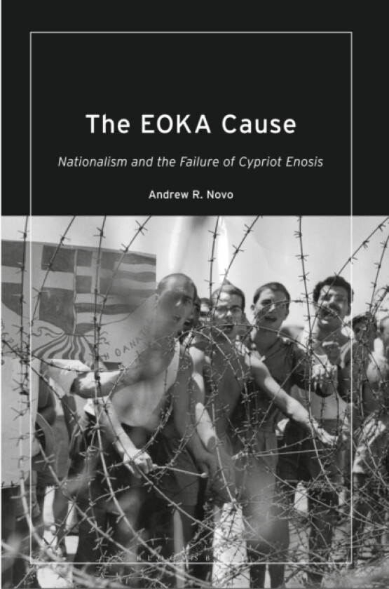 The EOKA Cause av Andrew R. Novo (Paperback)