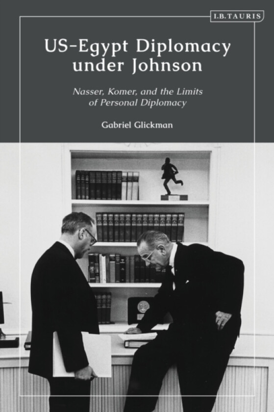 US-Egypt Diplomacy under Johnson av Gabriel Glickman (Hardcover)