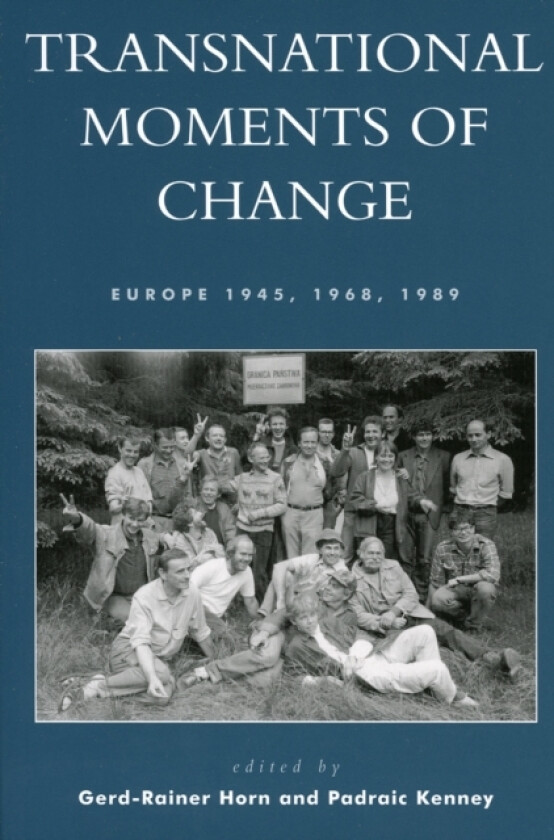 Transnational Moments of Change av Gerd Rainer-Horn, Padraic Kenney (Paperback)