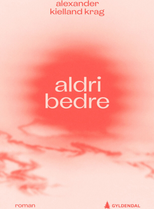 Aldri bedre av Alexander Kielland Krag