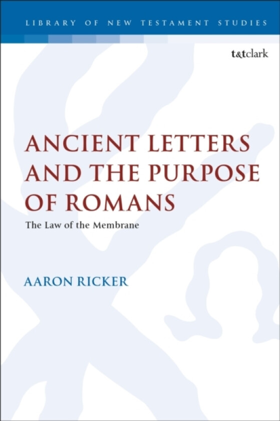 Ancient Letters and the Purpose of Romans av Dr Aaron Ricker (Hardcover)