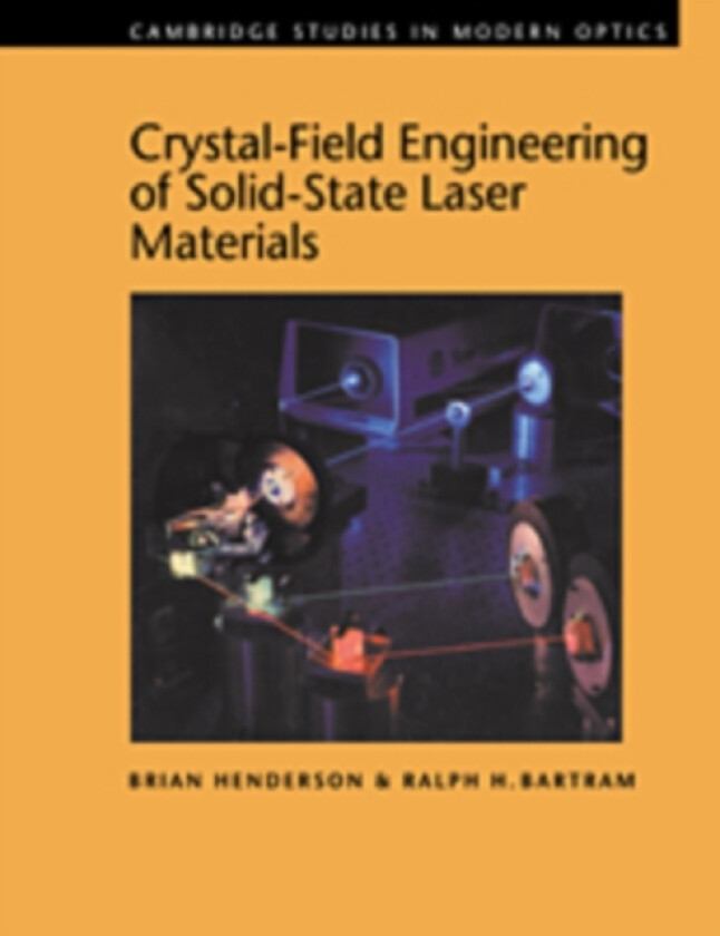 Crystal-Field Engineering of Solid-State Laser Materials av Brian Henderson, Ralph H. Bartram (Hardcover)