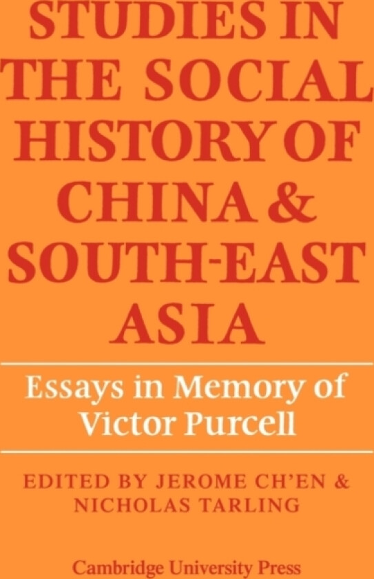 Studies in the Social History of China and South-East Asia av Jerome Ch'en, Nicholas Tarling (Paperback)