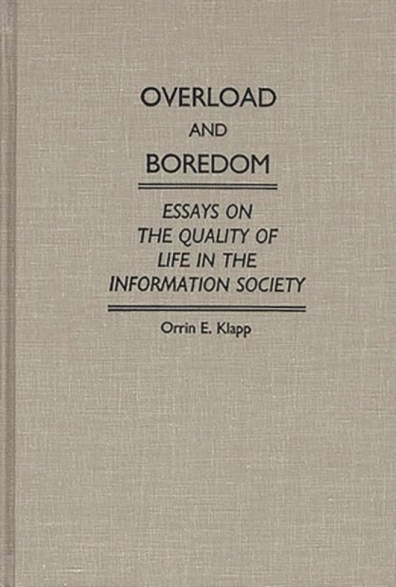 Overload and Boredom av Orrin Klapp (Hardcover)