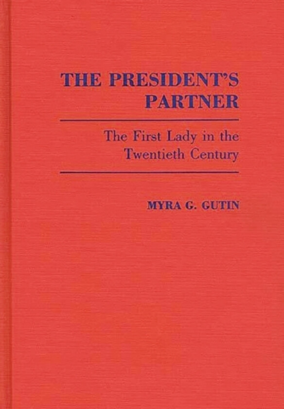 The President's Partner av Myra G. Gutin (Hardcover)
