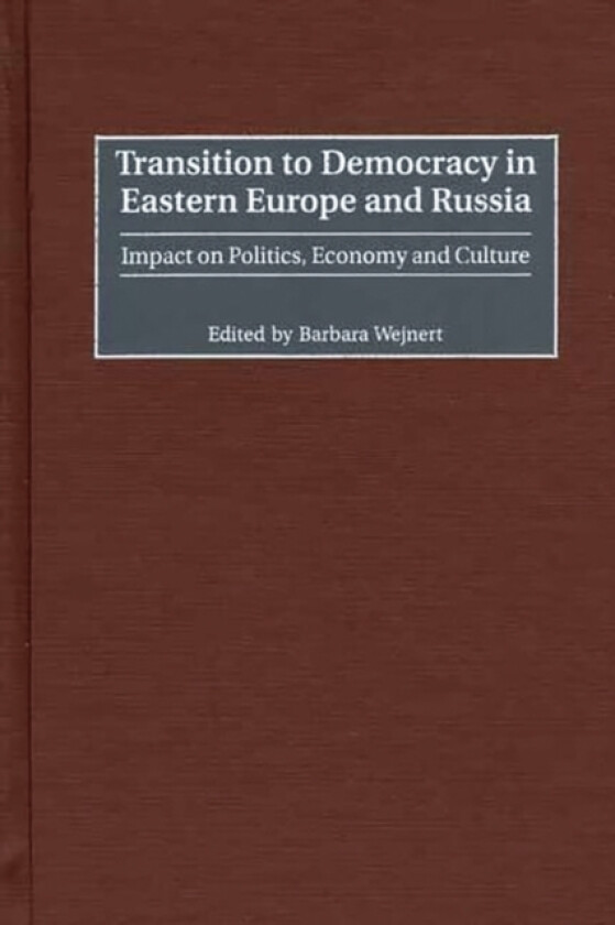 Transition to Democracy in Eastern Europe and Russia av Barbara Wejnert (Hardcover)