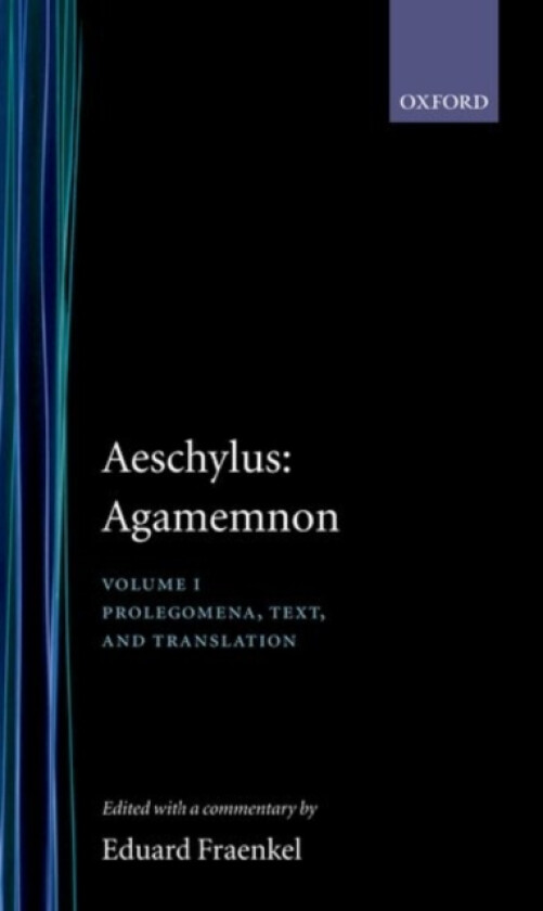 Aeschylus: Agamemnon: Aeschylus: Agamemnon av Eduard Fraenkel (Hardcover)
