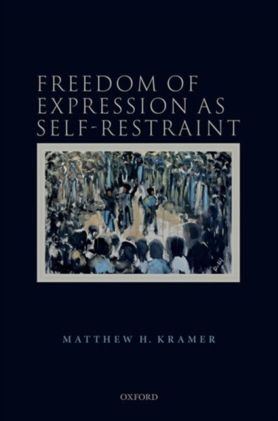 Freedom of Expression as Self-Restraint av Matthew H. Kramer (Hardcover)