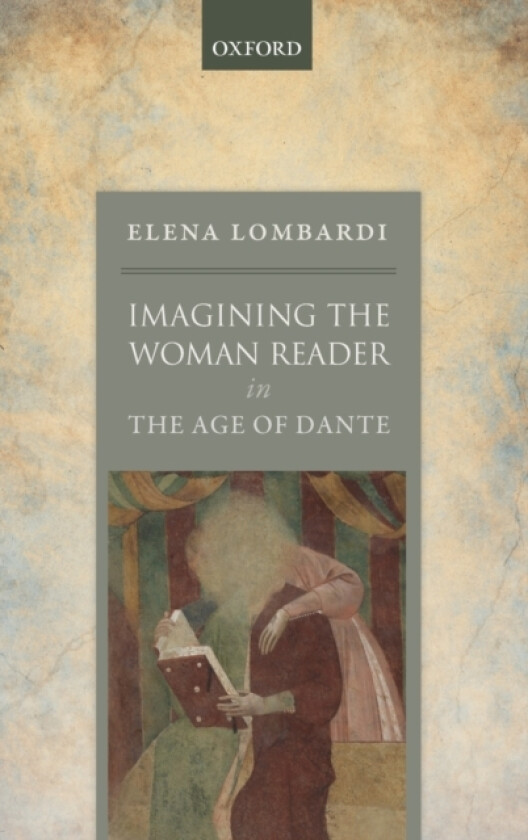 Imagining the Woman Reader in the Age of Dante av Elena Lombardi (Hardcover)