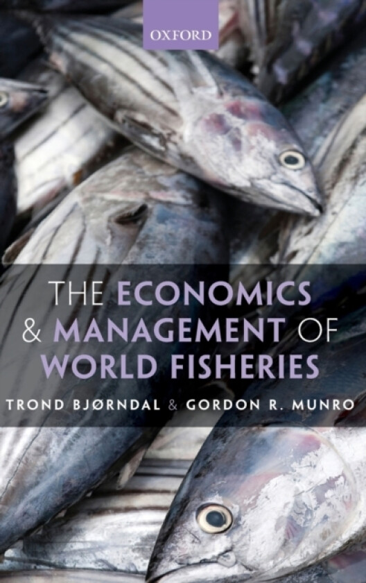 The Economics and Management of World Fisheries av Trond Bjørndal, Gordon Munro (Hardcover)