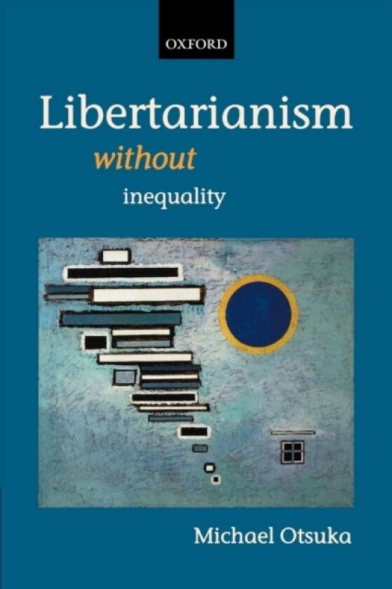 Libertarianism without Inequality av Michael Otsuka (Paperback)