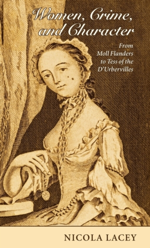 Women, Crime, and Character av Nicola Lacey FBA (Hardcover)