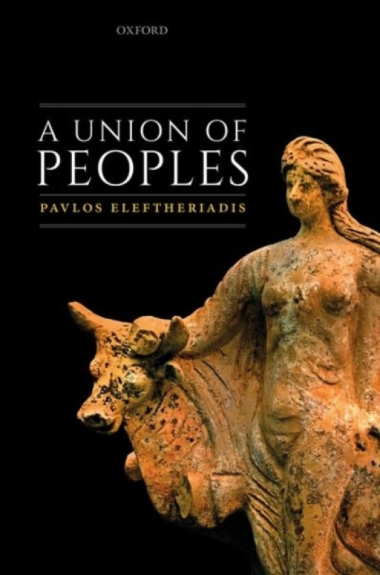 A Union of Peoples av Pavlos Eleftheriadis (Hardcover)