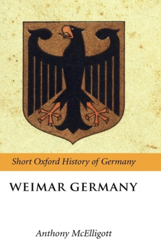 Weimar Germany av Anthony McElligott (Hardcover)