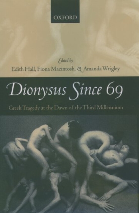 Dionysus Since 69 av Edith Hall, Fiona Macintosh, Amanda Wrigley (Hardcover)
