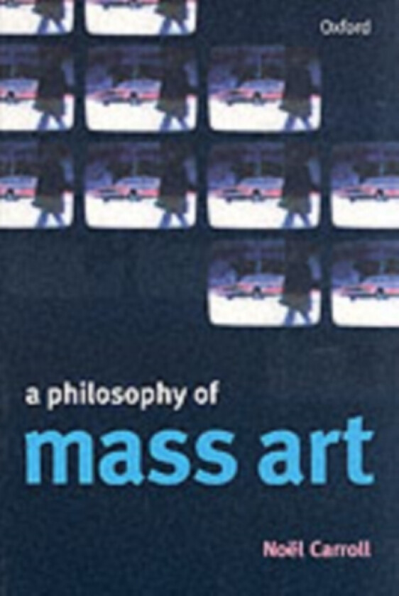 A Philosophy of Mass Art av Noel Carroll (Paperback)