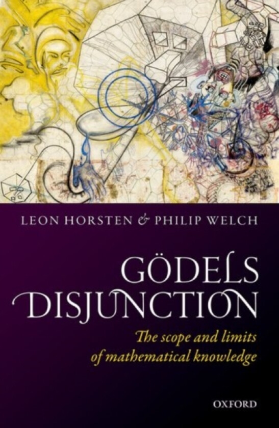 Godel's Disjunction av Leon Horsten, Philip Welch (Hardcover)