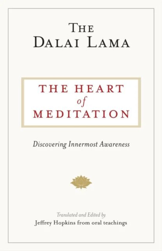The Heart of Meditation av The Dalai Lama