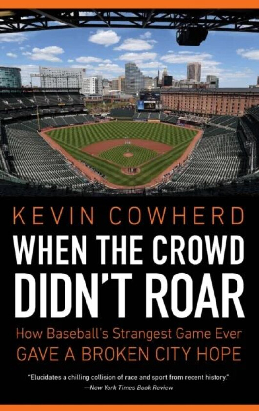 When the Crowd Didn&#039;t Roar av Kevin Cowherd