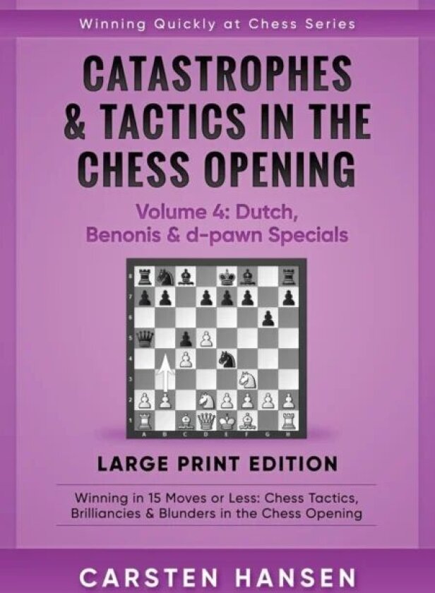 Catastrophes & Tactics in the Chess Opening - Volume 4 av Carsten Hansen