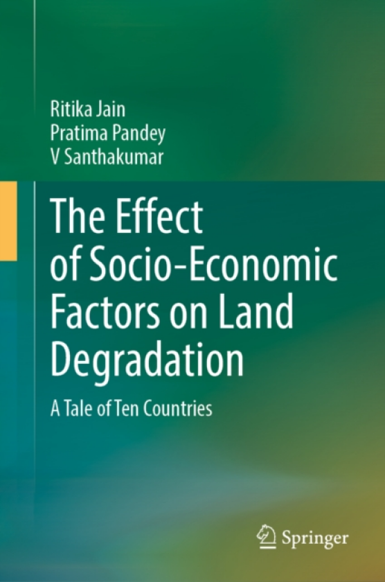 The Effect of SocioEconomic Factors on Land Degradation A Tale of Ten Countries