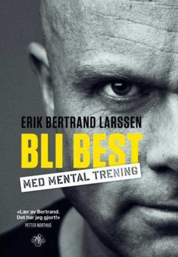 Bli best med mental trening av Erik Bertrand Larssen