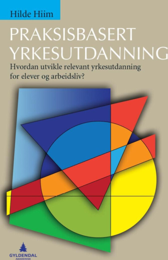 Praksisbasert yrkesutdanning av Hilde Hiim