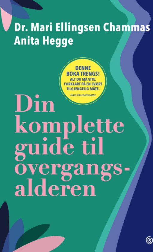 Din komplette guide til overgangsalderen av Mari Ellingesen Chammas, Anita Hegge - Personlig Signert