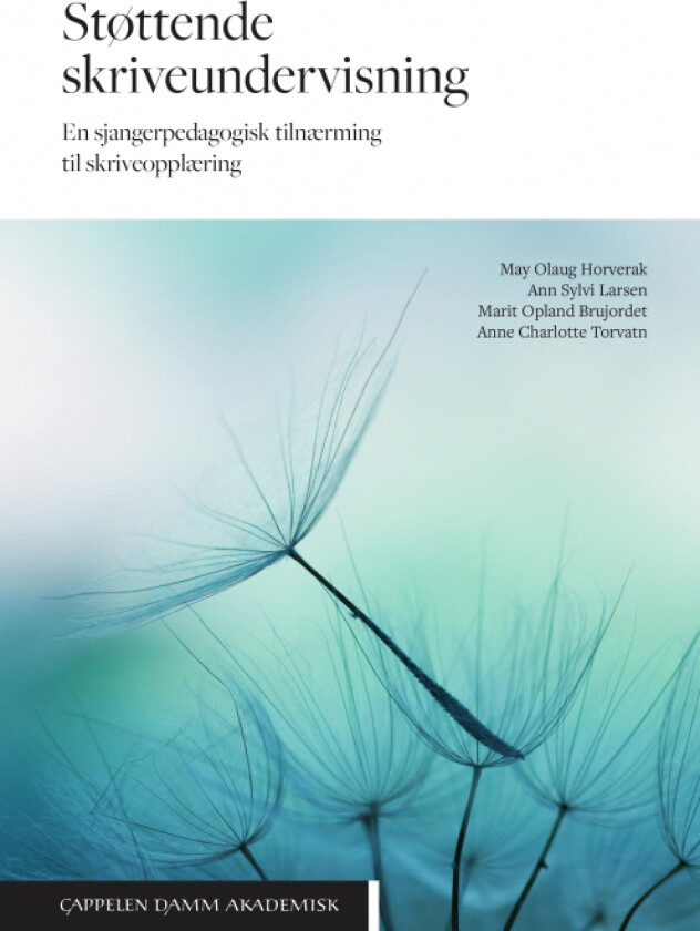 Støttende skriveundervisning av Marit Opland Brujordet, May Olaug Horverak, Ann Sylvi Larsen, Anne Charlotte Torvatn