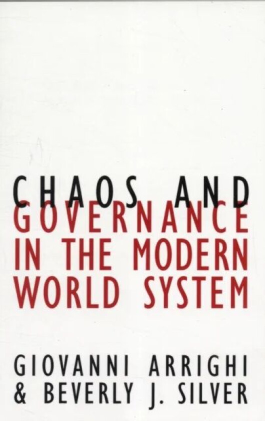 Chaos and Governance in the Modern World System av Giovanni Arrighi