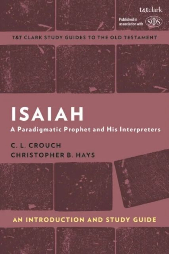 Isaiah: An Introduction and Study Guide av Professor C.L. (Radboud University) Crouch, Christopher B. (Fuller Theological Seminary USA) Hays