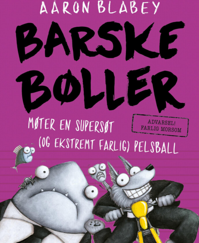 Barske bøller møter en supersøt (og ekstremt farlig) pelsball av Aaron Blabey
