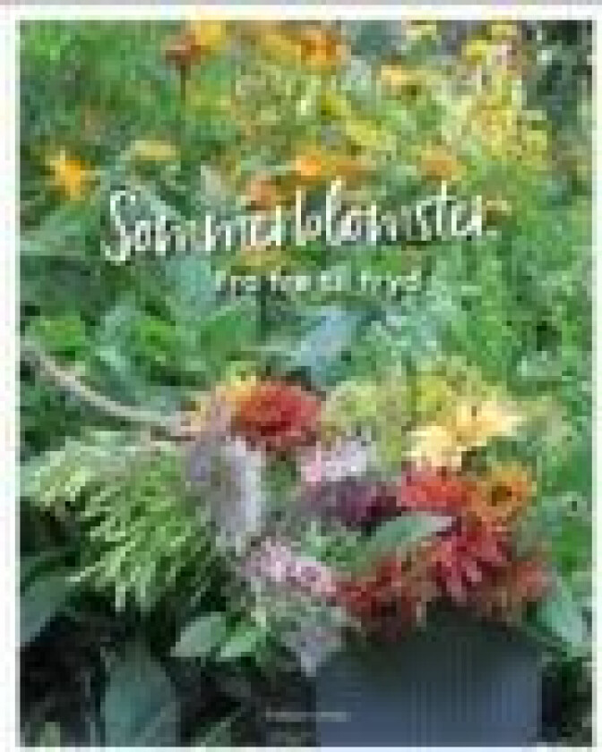 Sommerblomster Lotte Bjarke Språk: Dansk