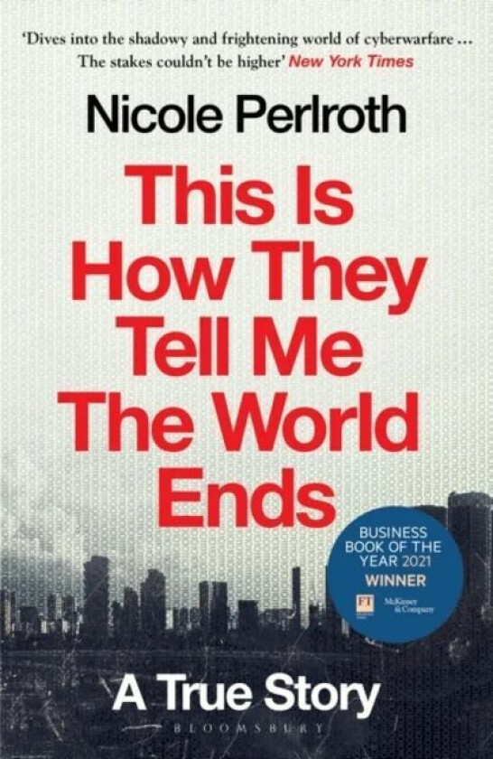This Is How They Tell Me the World Ends av Nicole Perlroth