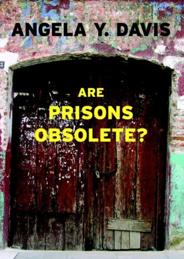 Are Prisons Obsolete? av Angela Davis