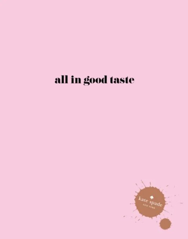 kate spade new york: all in good taste av kate spade new york